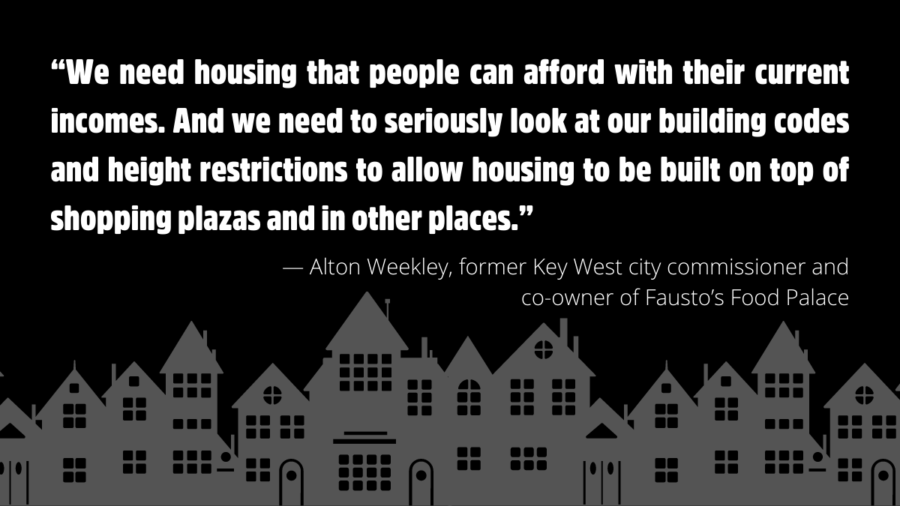 “We need housing that people can afford with their current incomes. And we need to seriously look at our building codes and height restrictions to allow housing to be built on top of shopping plazas and in other places.”