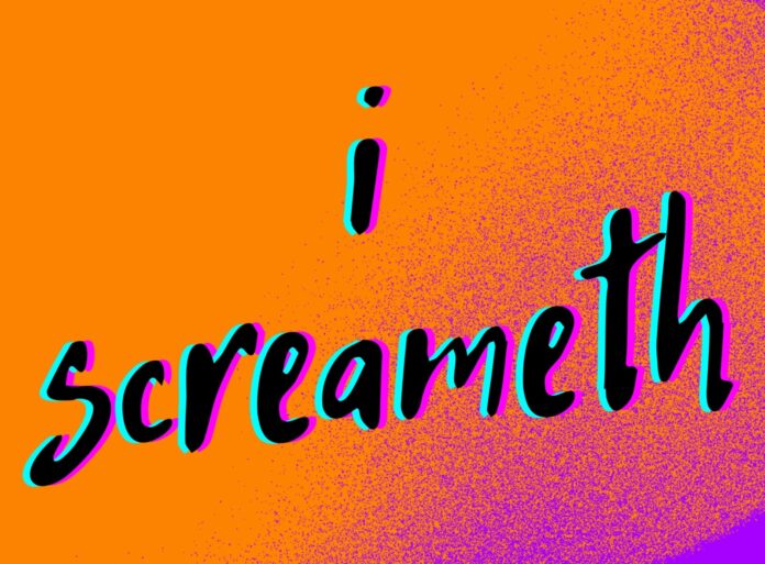 the word i screameth is written in black on an orange and pink background