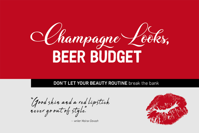 champagne looks, beer budget, and beauty routine break the bank